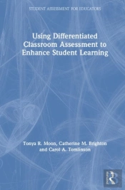 Using Differentiated Classroom Assessment To Enhance Student Learning