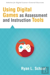 Using Digital Games As Assessment And Instruction Tools