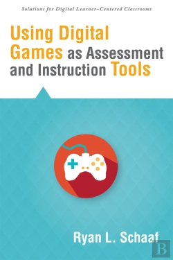 Bertrand.pt - Using Digital Games As Assessment And Instruction Tools