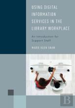 Using Digital Information Services In The Library Workplace