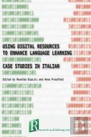Using Digital Resources To Enhance Language Learning - Case Studies In Italian