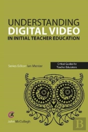 Using Digital Video In Initial Teacher Education