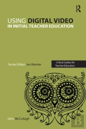 Using Digital Video In Initial Teacher Education