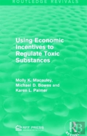 Using Economic Incentives To Regulate Toxic Substances