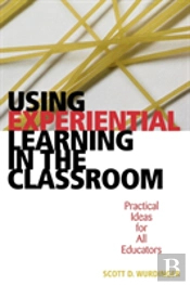 Using Experiential Learning In The Classroom