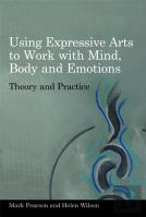 Using Expressive Arts To Work With Mind, Body And Emotions
