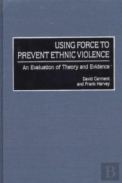 Using Force To Prevent Ethnic Violence