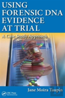Using Forensic Dna Evidence At Trial