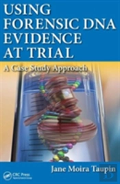 Using Forensic Dna Evidence At Trial