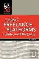 Using Freelance Platforms Safely And Effectively