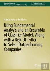 Using Fundamental Analysis And An Ensemble Of Classifier Models Along With A Risk-Off Filter To Select Outperforming Companies