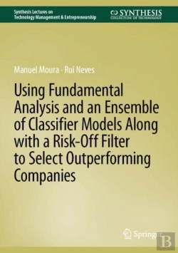 Bertrand.pt - Using Fundamental Analysis And An Ensemble Of Classifier Models Along With A Risk-Off Filter To Select Outperforming Companies