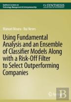 Using Fundamental Analysis And An Ensemble Of Classifier Models Along With A Risk-Off Filter To Select Outperforming Companies
