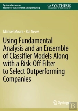Bertrand.pt - Using Fundamental Analysis And An Ensemble Of Classifier Models Along With A Risk-Off Filter To Select Outperforming Companies