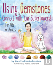 Using Gemstones To Connect With Your Superpowers