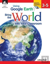 Using Google Earth Bring The World Into