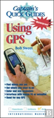 Using Gps, A Captain'S Quick Guide