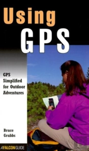 Using Gps: Finding Your Way With The Global Positioning System