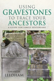 Using Gravestones To Trace Your Ancestors