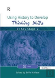 Using History To Develop Thinking Skills At Key Stage 2