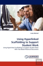 Using Hyperlinked Scaffolding To Support Student Work