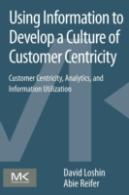 Using Information To Develop A Culture Of Customer Centricity