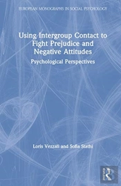 Using Intergroup Contact To Fight Prejudice And Negative Attitudes