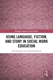 Using Language, Fiction, And Story In Social Work Education