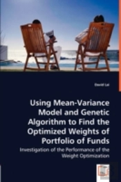 Using Mean-Variance Model And Genetic Algorithm To Find The Optimized Weights Of Portfolio Of Funds