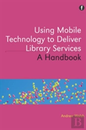 Using Mobile Technology To Deliver Library Services