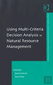 Using Multi-Criteria Decision Analysis In Natural Resource Management