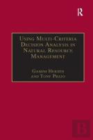 Using Multi-Criteria Decision Analysis In Natural Resource Management