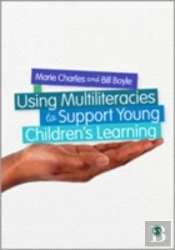 Using Multiliteracies And Multimodalities To Support Young Children'S Learning
