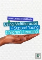 Using Multiliteracies And Multimodalities To Support Young Children'S Learning