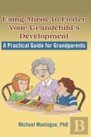 Using Music To Foster Your Grandchild'S Development