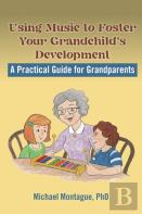 Using Music To Foster Your Grandchild'S Development