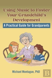 Using Music To Foster Your Grandchild'S Development
