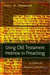 Using Old Testament Hebrew In Preaching