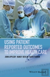 Using Patient Reported Outcomes To Improve Health Care