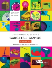 Using Physical Science Gadgets And Gizmos, Grades 3-5