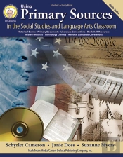 Using Primary Sources In The Social Studies And Language Arts Classroom, Grades 6 - 8