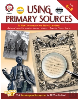 Bertrand.pt - Using Primary Sources To Meet Common Core State Standards, Grades 6 - 8