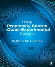 Using Propensity Scores In Quasi-Experimental Designs