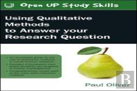 Using Qualitative Methods To Answer Your Research Question