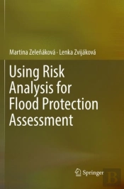 Using Risk Analysis For Flood Protection Assessment