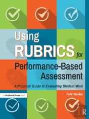 Using Rubrics For Performance-Based Assessment