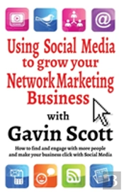 Using Social Media To Grow Your Network Marketing Business