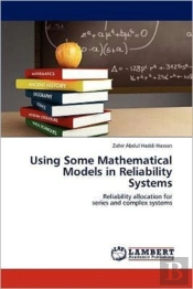 Using Some Mathematical Models In Reliability Systems