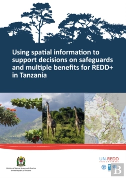 Bertrand.pt - Using Spatial Information To Support Decisions On Safeguards And Multiple Benefits For Redd+ In Tanzania