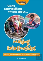 Using Storytelling To Talk About...Making Relationships